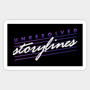 Unresolved Storylines Magnet